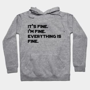 It's Fine I'm Fine Everything Is Fine Funny Vintage Retro Hoodie